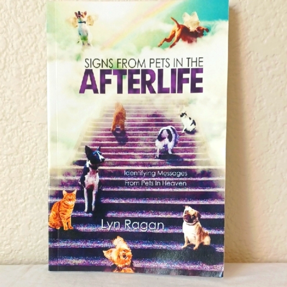 Signs From Pets In The Afterlife by Lyn Ragan, EUC
